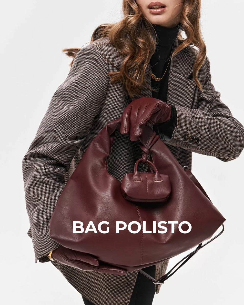 Вариант BAG POLISTO построен на объеме. Мягкий корпус и широкая ручка хорошо сочетаются с пальто свободного кроя, объемным жакетом или трикотажем.